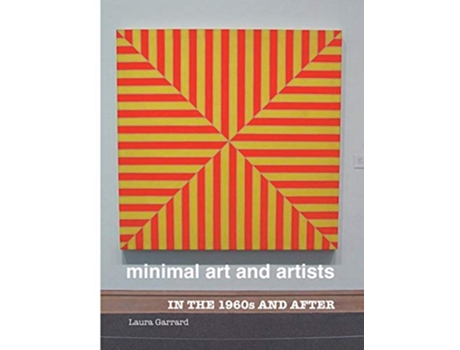 Livro Minimal Art and Artists In the 1960s and After Painters Series de Laura Garrard (Inglês)