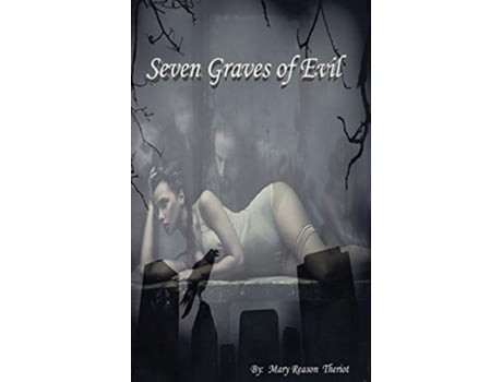 Livro Seven Graves of Evil de Mary Reason Theriot (Inglês)