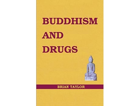 Livro Buddhism and Drugs Basic Buddhism de Brian F Taylor (Inglês)