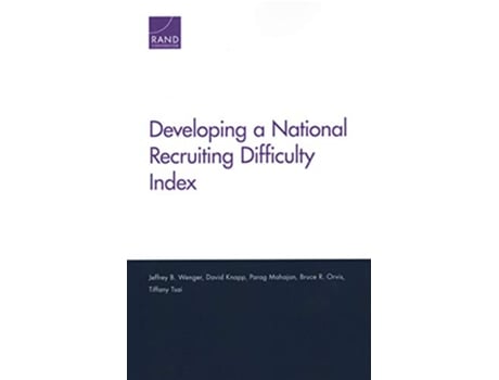 Livro Developing a National Recruiting Difficulty Index de Jeffrey B Wenger David Knapp Parag Mahajan Bruce R Orvis Tiffany Tsai (Inglês)