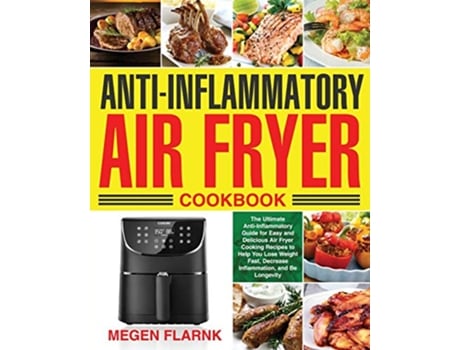 Livro AntiInflammatory Air Fryer Cookbook de Megen Flarnk (Inglês)