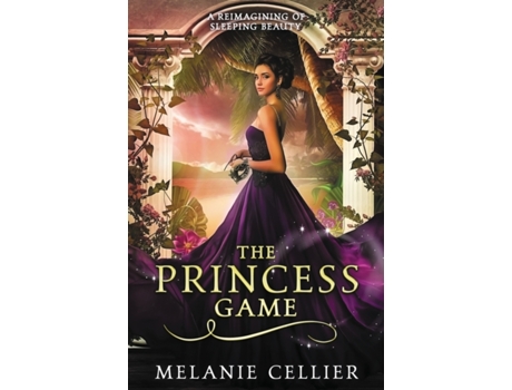 Livro The Princess Game: A Reimagining of Sleeping Beauty (The Four Kingdoms) Melanie Cellier (Inglês)