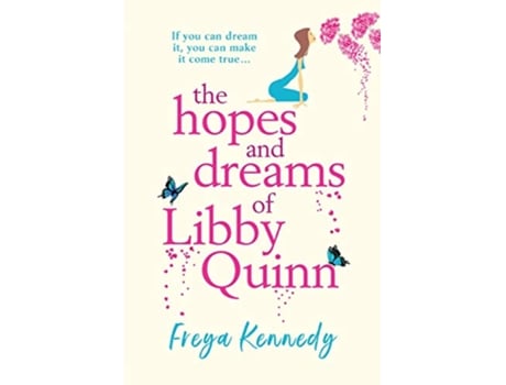 Livro The Hopes and Dreams of Libby Quinn de Freya Kennedy (Inglês)