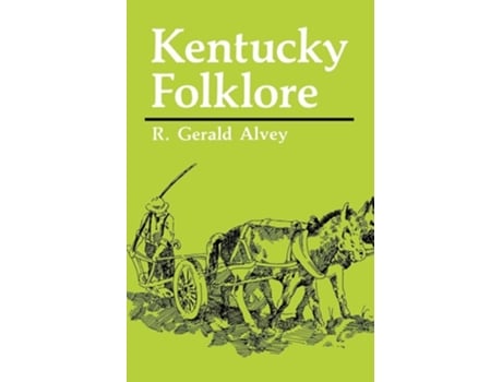 Livro Kentucky Folklore de Gerald Alvey e R Gerald Alvey (Inglês)