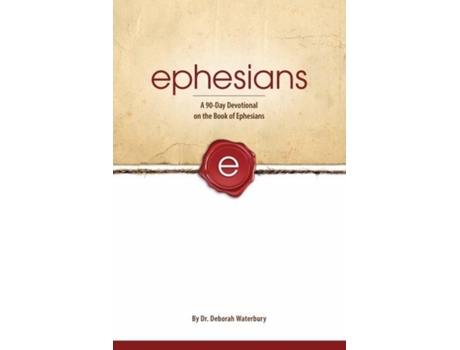 Livro Ephesians: A 90-Day Devotional on the Book of Ephesians Dr. Deborah Waterbury (Inglês)