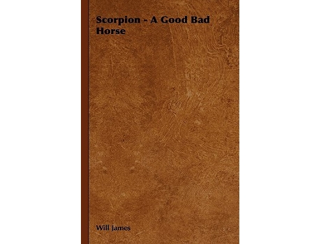 Livro Scorpion A Good Bad Horse de Will James (Inglês)