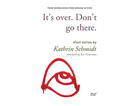 Livro Its Over Dont Go there de Kathrin Schmidt (Inglês)