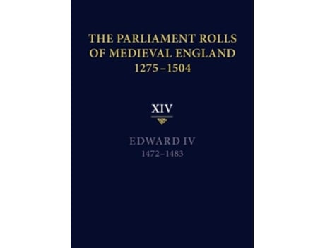 Livro The Parliament Rolls of Medieval England 12751504 XIV Edward IV 14721483 de Rosemary Horrox (Inglês)