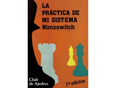 Livro La Práctica De Mi Sistema de Aaron Nimzowitch (Espanhol)