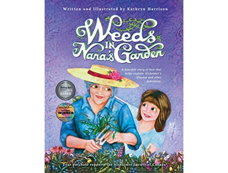 Livro Weeds in Nanas Garden A heartfelt story of love that helps explain Alzheimers Disease and other dementias de Kathryn Harrison (Inglês)