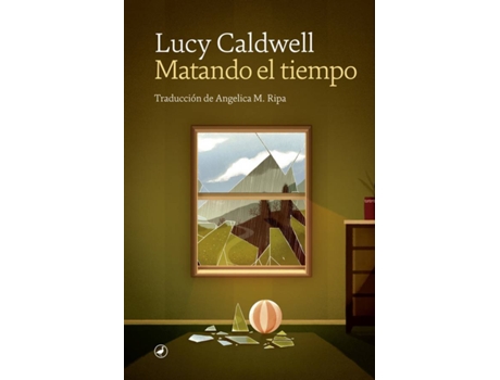 Livro Matando El Tiempo de Lucy Caldwell (Espanhol)