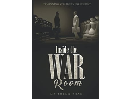 Livro Inside the War Room 25 Winning Strategies for Politics de Tham Trong Ma (Inglês)