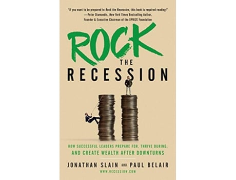 Livro Rock the Recession How Successful Leaders Prepare for Thrive During and Create Wealth After Downturns de Jonathan Slain Paul Belair (Inglês)