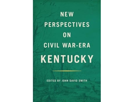 Livro New Perspectives on Civil War-Era Kentucky de John David Smith (Inglês - Capa Dura)