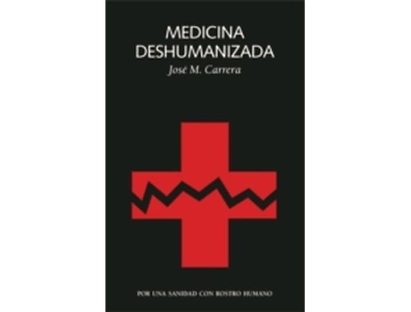 Livro Medicina Deshumanizada de José María Carrera Maciá (Español)