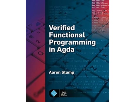 Livro Verified Functional Programming in Agda Acm Books de Aaron Stump (Inglês)