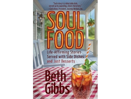 Livro Soul Food LifeAffirming Stories Served with Side Dishes and Just Desserts de Beth Gibbs (Inglês)