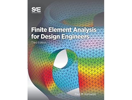 Livro Finite Element Analysis for Design Engineers de Paul M Kurowski (Inglês)