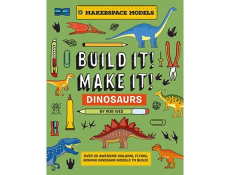 Livro BUILD IT! MAKE IT! DINOSAURS de Mr Rob Ives (Inglês - Capa Dura)