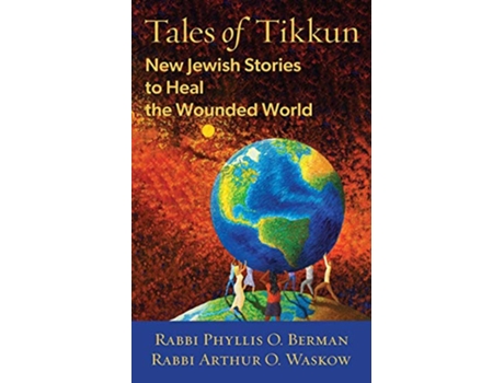 Livro Tales of Tikkun New Jewish Stories to Heal the Wounded World de Phyllis Berman Arthur Waskow (Inglês)