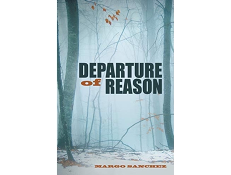 Livro Departure of Reason de Margo Sanchez (Inglês)