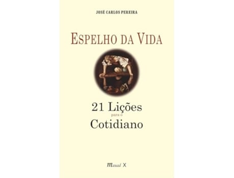 Livro Espelho Da Vida 21 Lições Para O Cotidiano de Pe José Carlos Pereira (Português)