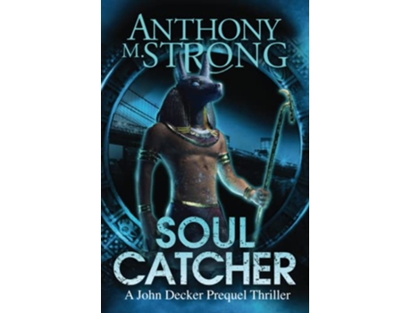 Livro Soul Catcher John Decker Supernatural Thrillers de Anthony M Strong (Inglês)