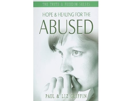 Livro Hope and Healing for the Abused Truth Freedom de Paul Griffin Liz Griffin (Inglês)