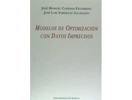 Livro Modelos De OptimizacióN Con Datos Imprecisos de José Manuel Cadenas Figueredo Luis Verdegay Galdeano (Espanhol)