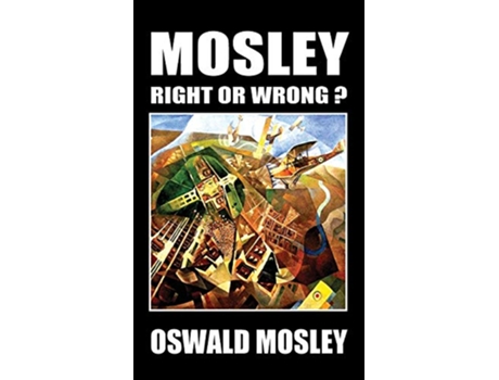 Livro Mosley Right or Wrong de Oswald Mosley (Inglês)