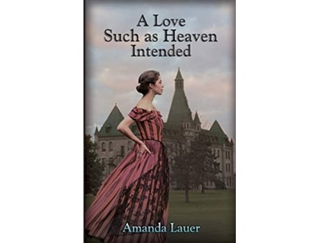 Livro A Love Such as Heaven Intended de Amanda Lauer (Inglês)