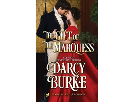 Livro The Gift of the Marquess Love is All Around de Darcy Burke (Inglês)