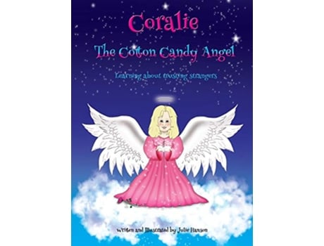 Livro Coralie The Cotton Candy Angel Learning about trusting strangers de Julie Hanson (Inglês)