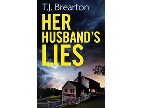 Livro HER HUSBANDS LIES an unputdownable psychological thriller with a breathtaking twist de T J Brearton (Inglês)