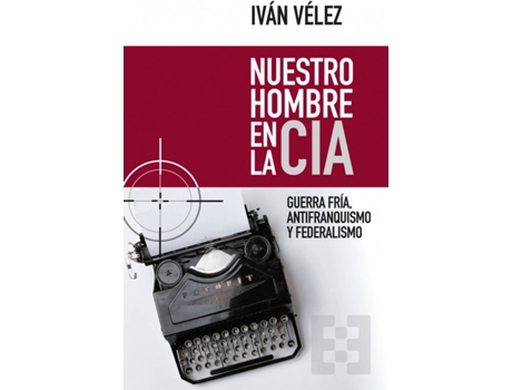 Livro Nuestro Hombre En La Cia de Ismael Iván Vélez Cipriano (Espanhol)