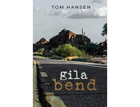 Livro Gila Bend de Tom Hansen (Inglês)