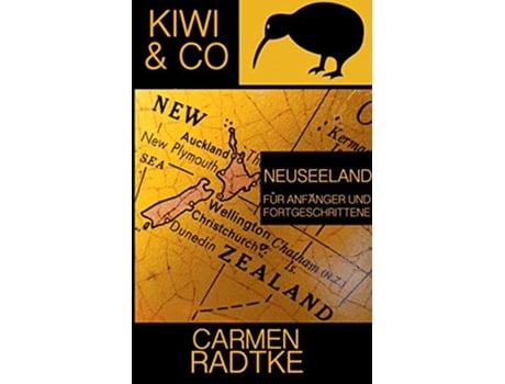 Livro Kiwi Co Neuseeland für Anfänger und Fortgeschrittene German Edition de Carmen Radtke (Alemão)