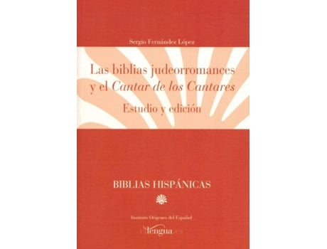 Livro Las Biblias Judeorromances Y El Cantar De Los Cantares de Sergio Fernández López (Espanhol)