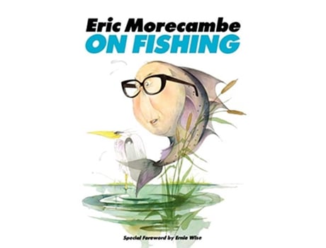 Livro Eric Morecambe on Fishing de Eric Morecambe (Inglês)