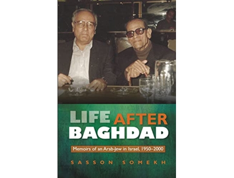 Livro Life after Baghdad Memoirs of an ArabJew in Israel 19502000 de Sasson Somekh (Inglês)