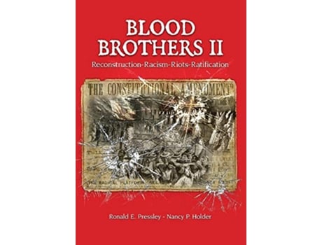 Livro Blood Brothers II Reconstruction Racism Riots Ratification BOOK2 de Ronald E Pressley Nancy P Holder (Inglês)