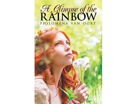 Livro A Glimpse of the Rainbow de Philomena Van Oort (Inglês)