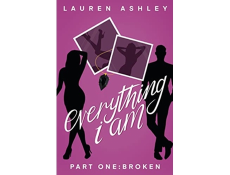 Livro Everything I Am Part One Broken de Lauren Ashley (Inglês)