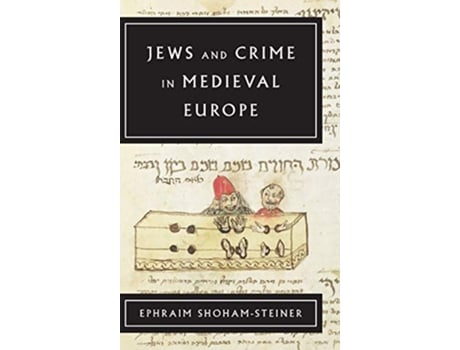 Livro Jews and Crime in Medieval Europe de Ephraim ShohamSteiner (Inglês)