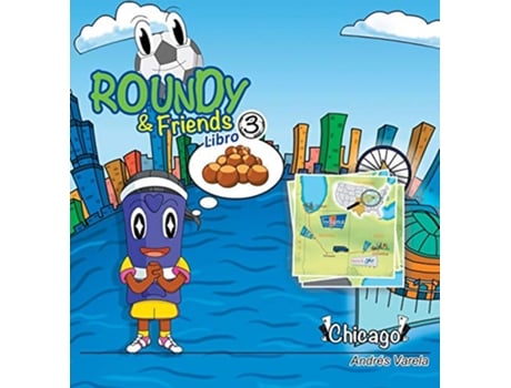 Livro Roundy and Friends Chicago Soccertowns Libro 3 en Español 3 Spanish Edition de Andres Varela (Espanhol)