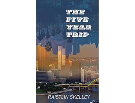 Livro The Five Year Trip de Raistlin Skelley (Inglês)