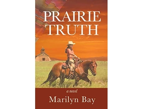 Livro Prairie Truth A Novel de Marilyn Bay (Inglês)