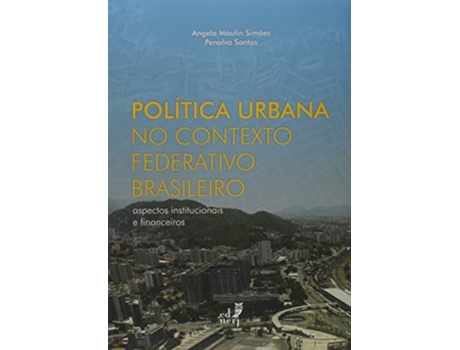 Livro Politica Urbana No Contexto Federativo Brasileiro de Angela Moulin Simões Penalva Santos (Português do Brasil)