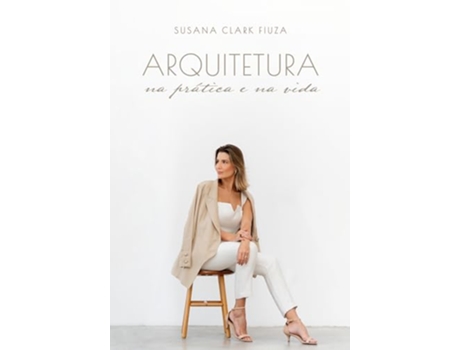 Livro Arquitetura na Prática e na Vida de Susana Clark Fiuza (Português)