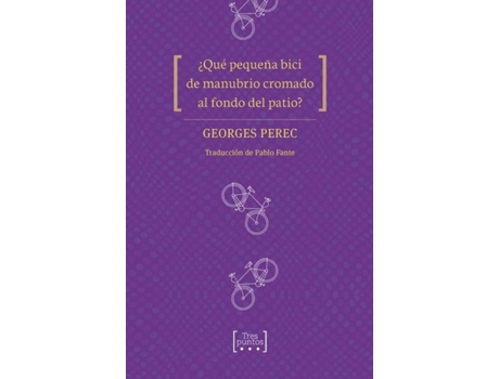 Livro ¿Qué Pequeña Bici De Manubrio Cromado Al Fondo Del Patio? de Perec Georges (Espanhol)